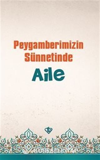 Peygamberimizin Sünnetinde Aile