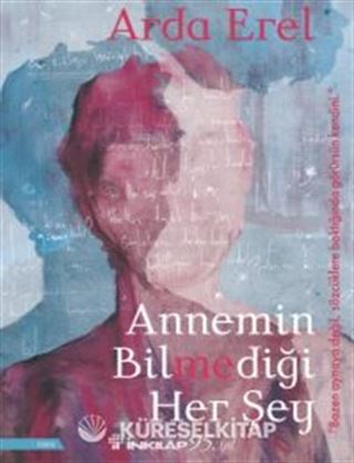 Annemin Bilmediği Her Şey