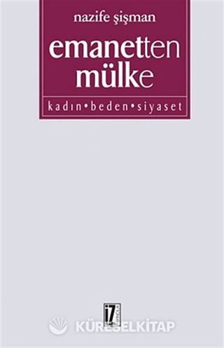Emanetten Mülke Kadın Beden Siyaset
