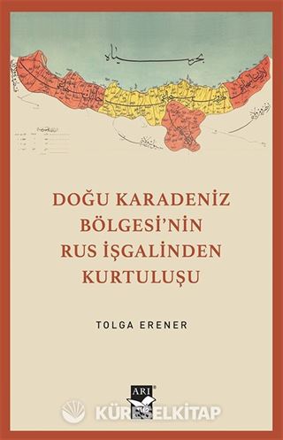 Doğu Karadeniz Bölgesinin Rus İşgalinden Kurtuluşu
