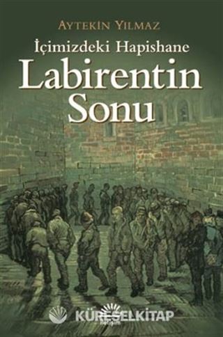 İçimizdeki Hapishane Labirentin Sonu