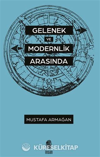 Gelenek ve Modernlik Arasında