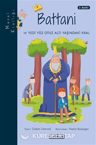 Battani ve Yedi Yüz Otuz Altı Yaşındaki Kral / Masal Krallığı
