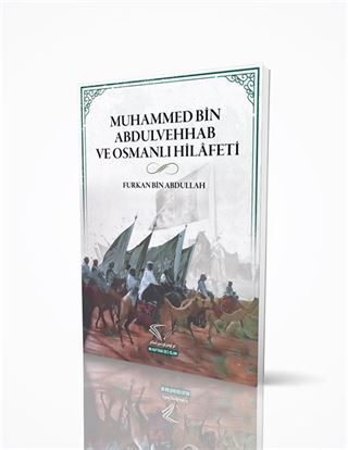 Muhammed bin Abdulvehhab ve Osmanlı Hilâfeti
