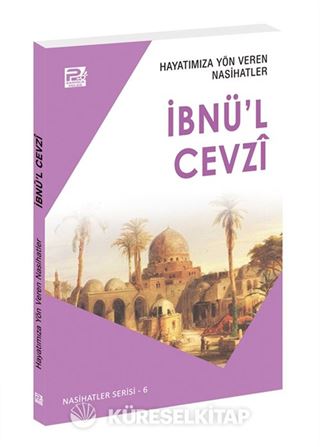 Hayatımıza Yön Veren Nasihatler / İbnü'l Cevzî