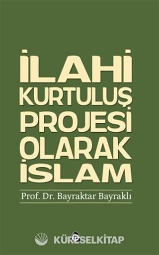 İlahi Kurtuluş Projesi Olarak İslam