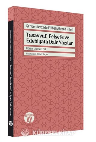 Şehbenderzde Filibeli Ahmed Hilmi Tasavvuf, Felsefe ve Edebiyata Dair Yazılar
