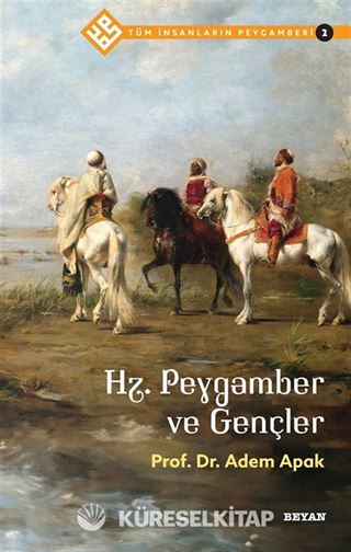 Hz. Peygamber ve Gençler / Tüm İnsanların Peygamberi 2