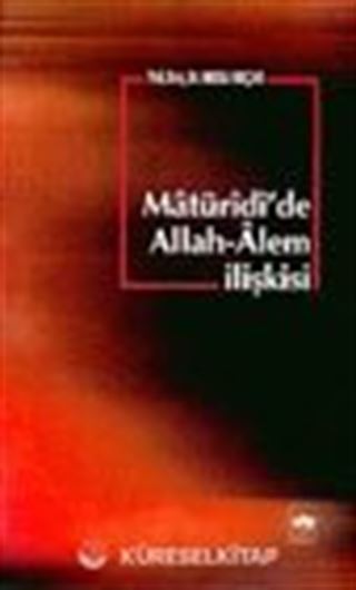 Matüridi'de Allah-Alem İlişkisi