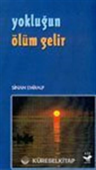 Yokluğun Ölüm Gelir