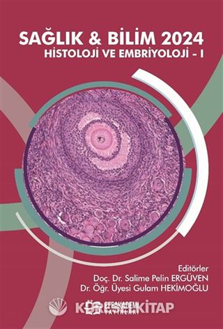 Sağlık - Bilim 2024: Histoloji Ve Embriyoloji 1
