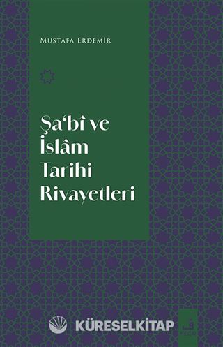 Şa'Bî ve İslam Tarihi Rivayetleri