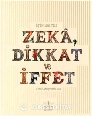İş'in 100 Yılı Zeka, Dikkat ve İffet