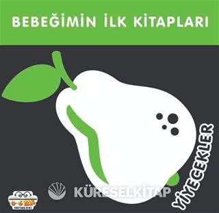 Yiyecekler - Bebeğimin İlk Kitapları