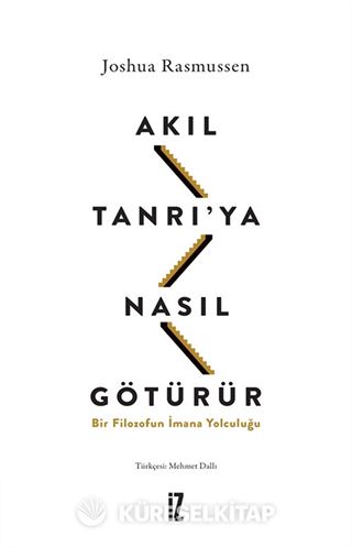 Akıl Tanrı'ya Nasıl Götürür?
