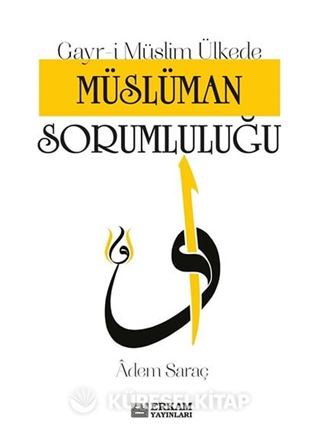 Gayr-i Müslim Ülkede Müslüman Sorumluluğu