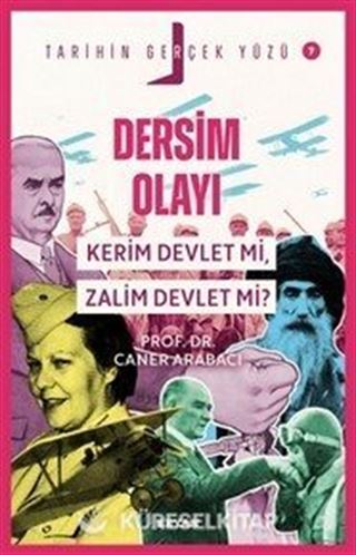 Dersim Olayı; Kerim Devlet mi, Zalim Devlet mi? / Tarihin Gerçek Yüzü 7