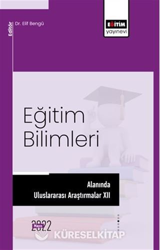Eğitim Bilimleri Alanında Uluslararası Araştırmalar XII