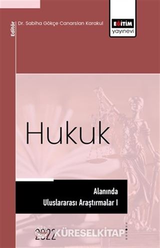 Hukuk Alanında Uluslararası Araştırmalar I-International Research in Law Sciences