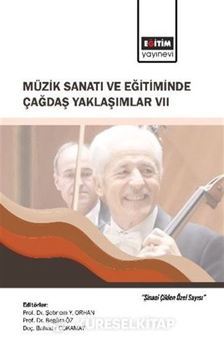 Müzik Sanatı ve Eğitiminde Çağdaş Yaklaşımlar VII