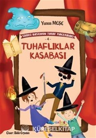 Tuhaflıklar Kasabası / Sihirli Bastonun Tuhaf Maceraları 4