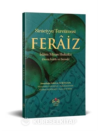 Feraiz, Uygulamalı Miras Hukuku (Geniş İzahlı ve Şemalı) Siraciyye Tercümesi