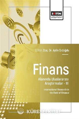 Finans Alanında Uluslararası Araştırmalar III