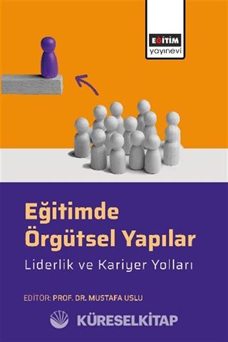 Eğitimde Örgütsel Yapılar, Liderlik ve Kariyer Yolları