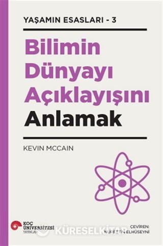 Bilimin Dünyayı Açıklayışını Anlamak Yaşamın Esasları 3
