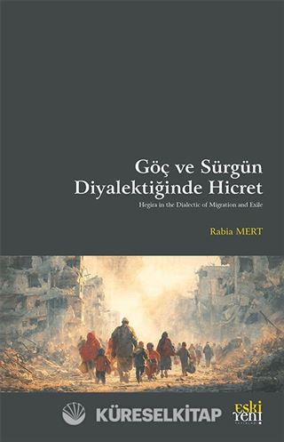 Göç ve Sürgün Diyalektiğinde Hicret
