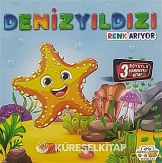 Hareketli Kitaplar Serisi - Denizyıldızı Renk Arıyor