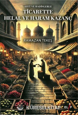 Ayet ve Hadislerle Ticarette Helal ve Haram Kazanç