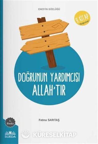 Doğrunun Yardımcısı Allah'tır
