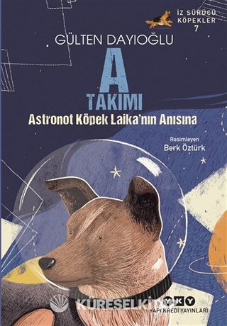 A Takımı / Astronot Köpek Laika'nın Anısına