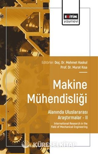 Makine Mühendisliği Alanında Uluslararası Araştırmalar II