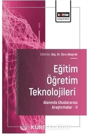 Eğitim Öğretim Teknolojileri Alanında Uluslararası Araştırmalar II