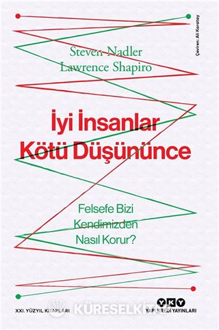 İyi İnsanlar Kötü Düşününce Felsefe Bizi Kendimizden Nasıl Korur?