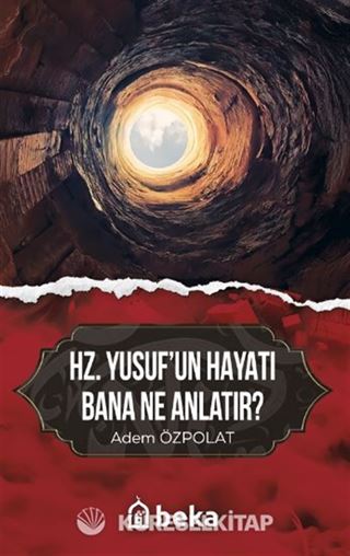 Hz. Yusufun as Hayatı Bana Ne Anlatır
