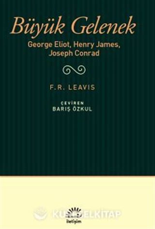 Büyük Gelenek George Eliot, Henry James, Joseph Conrad
