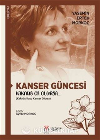 Kanser Güncesi Kaknüs Ca Olursa... (Kaknüs Kuşu Kanser Olursa)