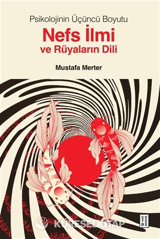 Psikolojinin Üçüncü Boyutu Nefs İlmi ve Rüyaların Dili