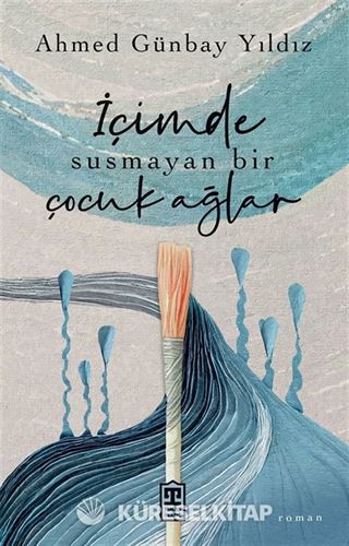 İçimde Susmayan Bir Çocuk Ağlar