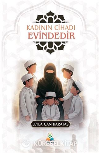 Kadının Cihadı Evindedir