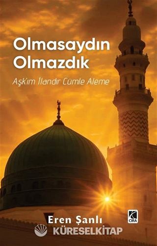 Olmasaydın Olmazdık