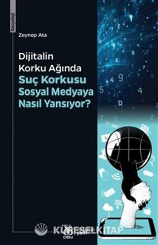 Dijitalin Korku Ağında: Suç Korkusu Sosyal Medyaya Nasıl Yansıyor?