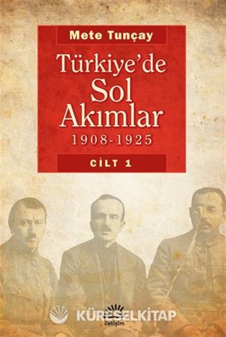 Türkiye'de Sol Akımlar 1908-1925 Cilt 1