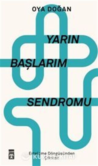 Yarın Başlarım Sendromu / Erteleme Döngüsünden Çıkmak