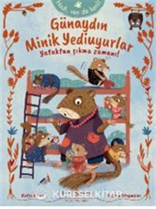Günaydın Minik Yediuyurlar Yataktan Çıkma Zamanı!