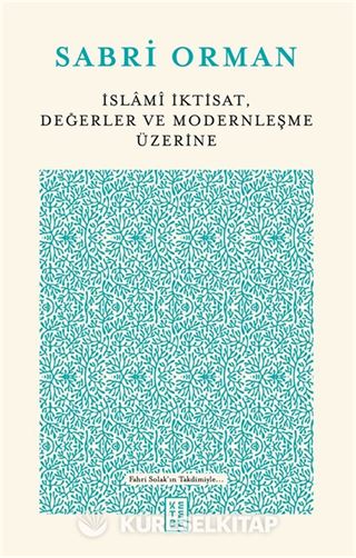 İslami İktisat, Değerler ve Modernleşme Üzerine