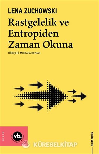 Rastgelelik ve Entropiden Zaman Okuna